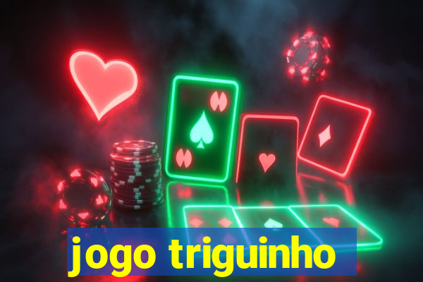 jogo triguinho